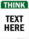 Custom Think Sign, OSHA Sign, 18x24 Inches, 55 mil thick HDPE (high density polyethylene), Made in USA by My Sign Center