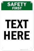 Custom Safety First Sign, OSHA Sign, 12x18 Inches, 55 mil thick HDPE (high density polyethylene), Made in USA by My Sign Center