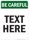 Custom Be Careful Sign, OSHA Sign, 10x14 Inches, Rust Free .040 Aluminum, Fade Resistant, Made in USA by My Sign Center