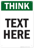 Custom Think Sign, OSHA Sign, 10x14 Inches, Rust Free .040 Aluminum, Fade Resistant, Made in USA by My Sign Center