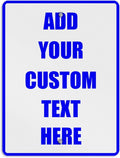 Aluminum Weatherproof Metal Sign Multiple Sizes Custom Personalized Text Here White Blue Notice Travel Vertical Street 9x12Inches