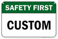 Custom Safety First Sign, Ansi Sign, Osha Compliant, 12x18 Inches, 55 mil thick HDPE (high density polyethylene), Made in USA by My Sign Center