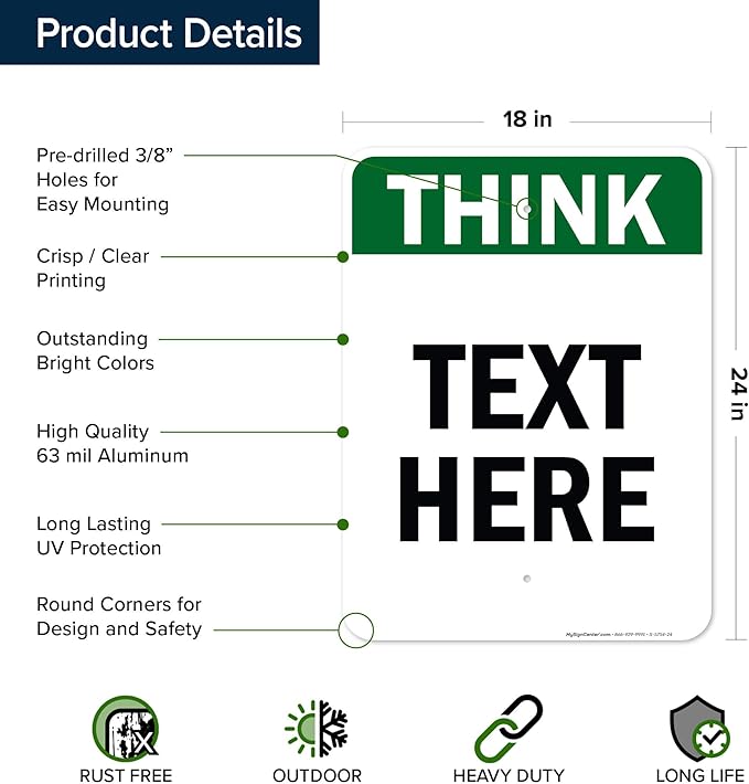 Custom Think Sign, OSHA Sign, 18x24 Inches, Rust Free .063 Aluminum, Fade Resistant, Made in USA by My Sign Center