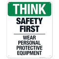 Think Safety First Wear Personal Protective Equipment Sign, 24x30 Inches, 55 mil Thick HDPS (high Density polystyrene), Made in USA