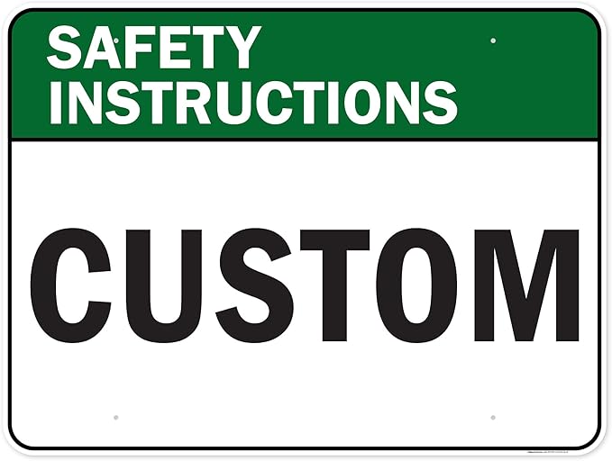 Custom Safety Instructions Sign, Ansi Sign, Osha Compliant, 36x48 Inches, Rust Free DiBound, Fade Resistant, Made in USA by My Sign Center