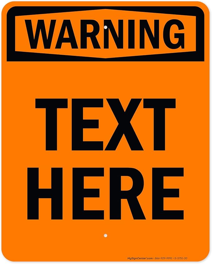 Custom warning Sign, OSHA Sign, 24x30 Inches, Rust Free .063 Aluminum, Fade Resistant, Made in USA by My Sign Center