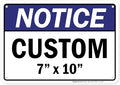 Custom Notice Sign, Ansi Sign, Osha Compliant, 7x10 Inches, Rust Free .040 Aluminum, Fade Resistant, Made in USA by My Sign Center