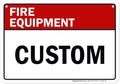 Custom Fire Equipment Sign, Ansi Sign, Osha Compliant, 7x10 Inches, 55 mil thick HDPE (high density polyethylene), Made in USA by My Sign Center