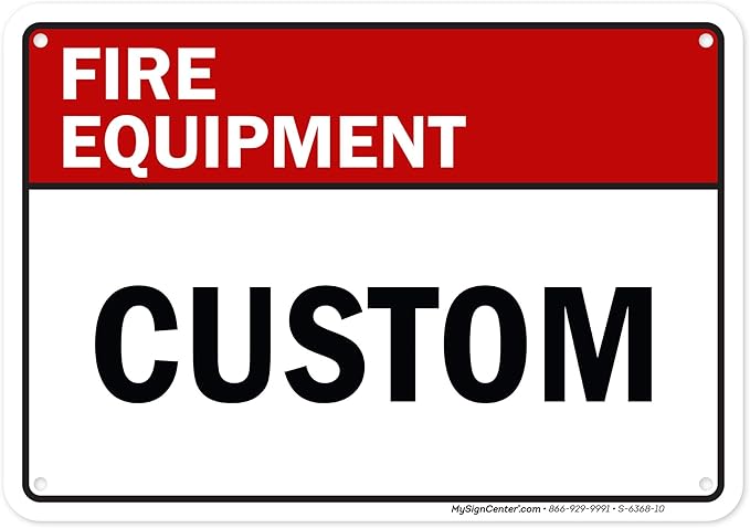 Custom Fire Equipment Sign, Ansi Sign, Osha Compliant, 7x10 Inches, 55 mil thick HDPE (high density polyethylene), Made in USA by My Sign Center
