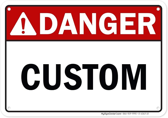 Custom Danger Sign, Ansi Sign, Osha Compliant, 7x10 Inches, 55 mil thick HDPE (high density polyethylene), Made in USA by My Sign Center