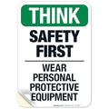Think Safety First Wear Personal Protective Equipment Sign, 10x7 Inches, 4 Mil Vinyl Decal Stickers Weather Resistant, Made in USA