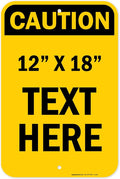 Custom Caution Sign, OSHA Sign, 12x18 Inches, Rust Free .063 Aluminum, Fade Resistant, Made in USA by My Sign Center