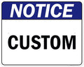 Custom Notice Sign, Ansi Sign, Osha Compliant, 24x30 Inches, Rust Free .063 Aluminum, Fade Resistant, Made in USA by My Sign Center