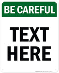 Custom Be Careful Sign, OSHA Sign, 24x30 Inches, 55 mil thick HDPE (high density polyethylene), Made in USA by My Sign Center