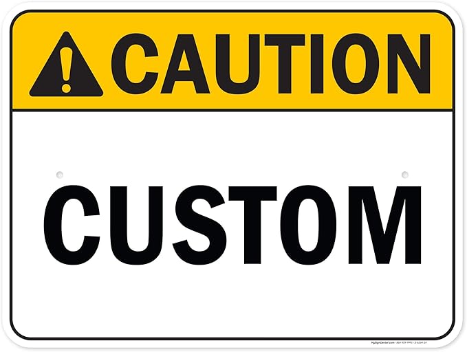 Custom Caution Sign, Ansi Sign, Osha Compliant, 18x24 Inches, Rust Free .063 Aluminum, Fade Resistant, Made in USA by My Sign Center