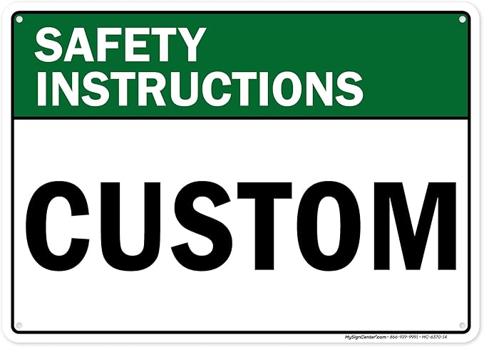 Custom Safety Instructions Sign, Ansi Sign, Osha Compliant, 10x14 Inches, 55 mil thick HDPE (high density polyethylene), Made in USA by My Sign Center