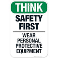 Think Safety First Wear Personal Protective Equipment Sign, 12x18 Inches, Rust Free .063 Aluminum, Fade Resistant, Made in USA