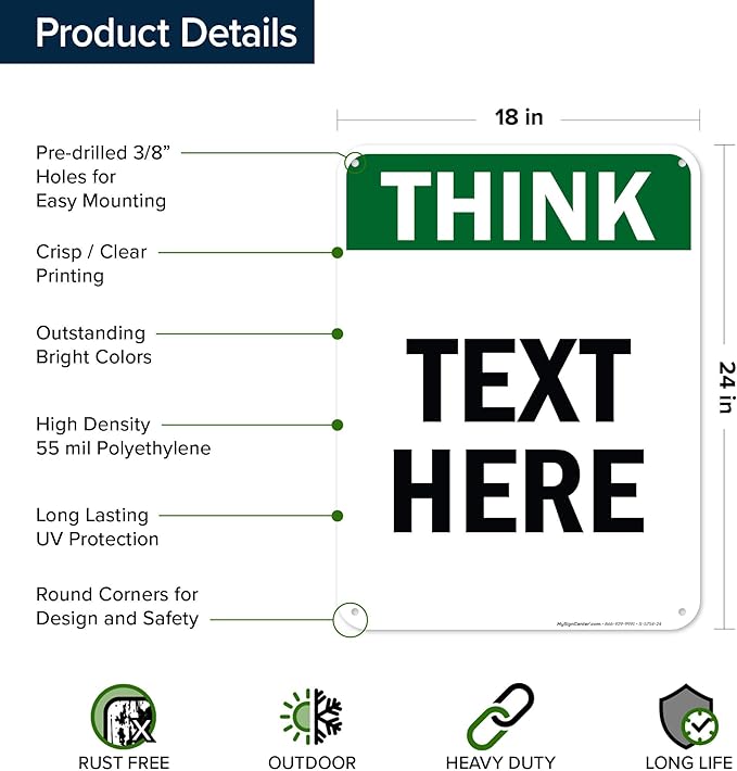 Custom Think Sign, OSHA Sign, 18x24 Inches, 55 mil thick HDPE (high density polyethylene), Made in USA by My Sign Center