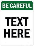 Custom Be Careful Sign, OSHA Sign, 36x48 Inches, Rust Free DiBound, Fade Resistant, Made in USA by My Sign Center