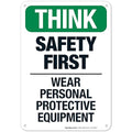 Think Safety First Wear Personal Protective Equipment Sign, 10x7 Inches, Rust Free .040 Aluminum, Fade Resistant, Made in USA