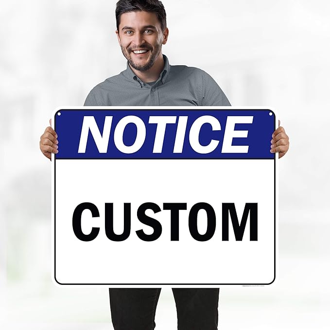 Custom Notice Sign, Ansi Sign, Osha Compliant, 24x30 Inches, 55 mil thick HDPE (high density polyethylene), Made in USA by My Sign Center