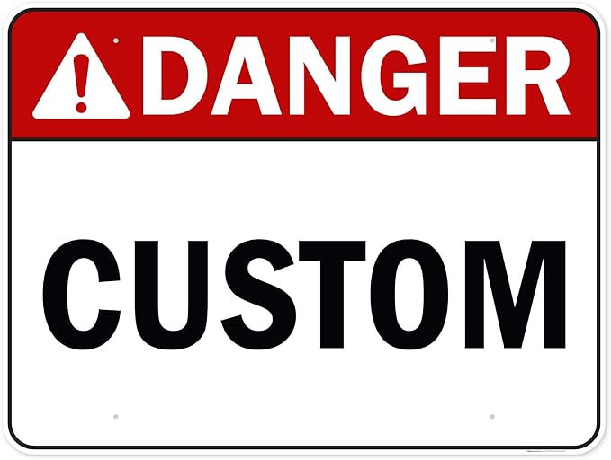 Custom Danger Sign, Ansi Sign, Osha Compliant, 36x48 Inches, Rust Free DiBound, Fade Resistant, Made in USA by My Sign Center