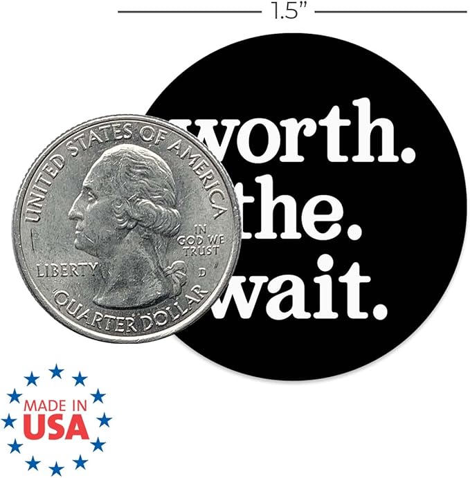 Worth The Wait Small Business Labels / 500 Round Small Business Appreciation Netural Stickers Roll / 1.5" Bold Black and White Decals/Made in The USA