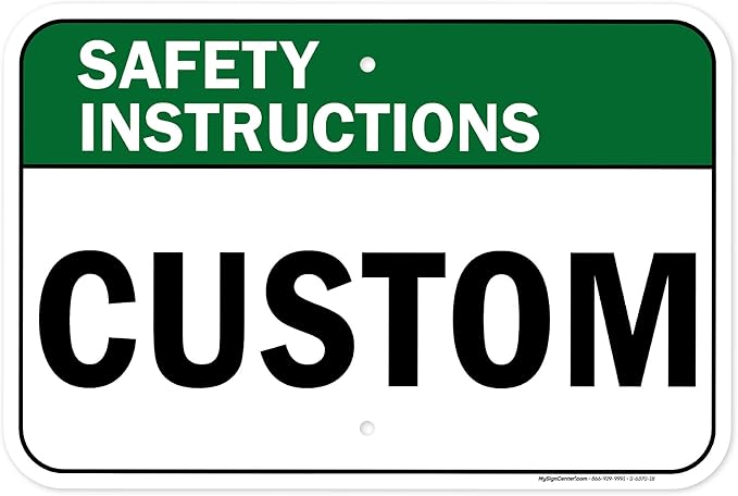 Custom Safety Instructions Sign, Ansi Sign, Osha Compliant, 12x18 Inches, Rust Free .063 Aluminum, Fade Resistant, Made in USA by My Sign Center