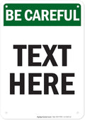 Custom Be Careful Sign, OSHA Sign, 7x10 Inches, 55 mil thick HDPE (high density polyethylene), Made in USA by My Sign Center