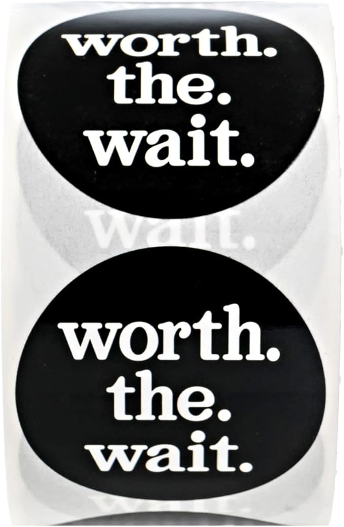 Worth The Wait Small Business Labels / 500 Round Small Business Appreciation Netural Stickers Roll / 1.5" Bold Black and White Decals/Made in The USA