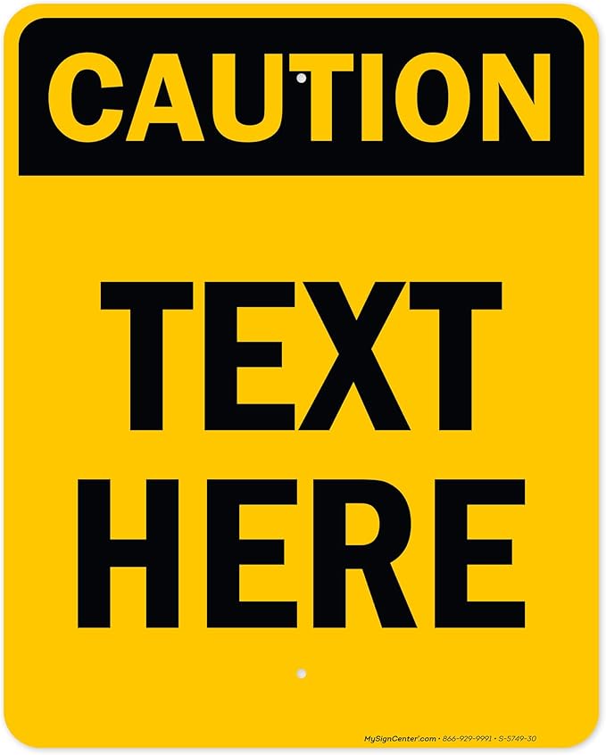 Custom Caution Sign, OSHA Sign, 24x30 Inches, Rust Free .063 Aluminum, Fade Resistant, Made in USA by My Sign Center