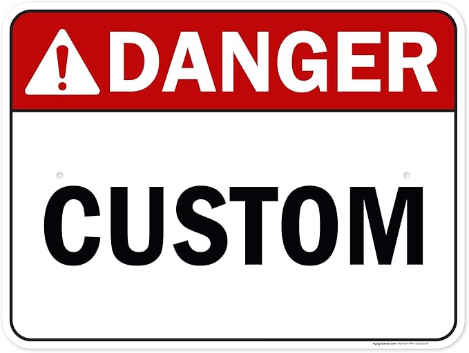 Custom Danger Sign, Ansi Sign, Osha Compliant, 18x24 Inches, Rust Free .063 Aluminum, Fade Resistant, Made in USA by My Sign Center