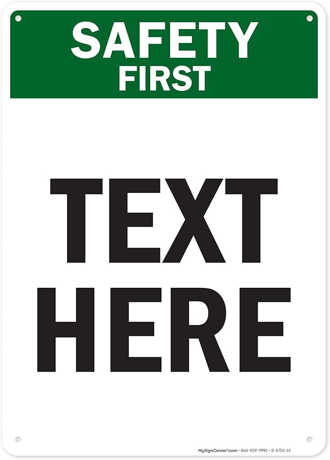 Custom Safety First Sign, OSHA Sign, 10x14 Inches, 55 mil thick HDPE (high density polyethylene), Made in USA by My Sign Center