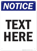 Custom Notice Sign, OSHA Sign, 10x14 Inches, 55 mil thick HDPE (high density polyethylene), Made in USA by My Sign Center