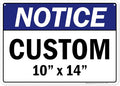 Custom Notice Sign, Ansi Sign, Osha Compliant, 10x14 Inches, Rust Free .040 Aluminum, Fade Resistant, Made in USA by My Sign Center