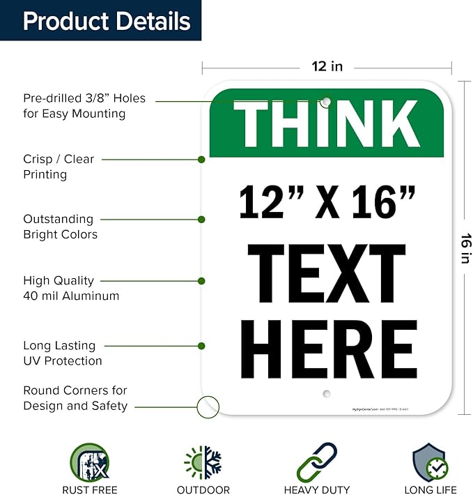 Custom Think Sign, OSHA Sign, 12x16 Inches, Post Holes, Rust Free .040 Aluminum, Fade Resistant, Indoor/Outdoor Use, Made in USA by My Sign Center