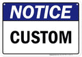 Custom Notice Sign, Ansi Sign, Osha Compliant, 7x10 Inches, 55 mil thick HDPE (high density polyethylene), Made in USA by My Sign Center
