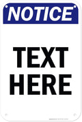 Custom Notice Sign, OSHA Sign, 12x18 Inches, 55 mil thick HDPE (high density polyethylene), Made in USA by My Sign Center