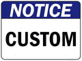 Custom Notice Sign, Ansi Sign, Osha Compliant, 36x48 Inches, Rust Free DiBound, Fade Resistant, Made in USA by My Sign Center
