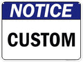 Custom Notice Sign, Ansi Sign, Osha Compliant, 18x24 Inches, 55 mil thick HDPE (high density polyethylene), Made in USA by My Sign Center