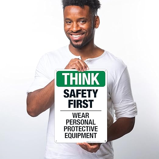 Think Safety First Wear Personal Protective Equipment Sign, 10x14 Inches, 55 mil Thick HDPS (high Density polystyrene), Made in USA
