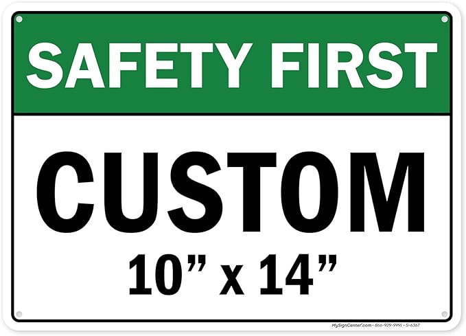 Custom Safety First Sign, Ansi Sign, Osha Compliant, 10x14 Inches, Rust Free .040 Aluminum, Fade Resistant, Made in USA by My Sign Center