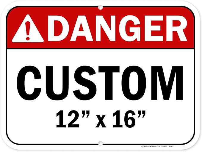 Custom Danger Sign, Ansi Sign, Osha Compliant, 12x16 Inches, Post Holes, Rust Free .040 Aluminum, Fade Resistant, Indoor/Outdoor Use, Made in USA by My Sign Center