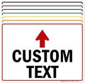 Custom Arrow,Custom Directional Sign, Up Arrow,10x14 Inches, 55 mil thick HDPE (high density polyethylene), Made in USA by My Sign Center