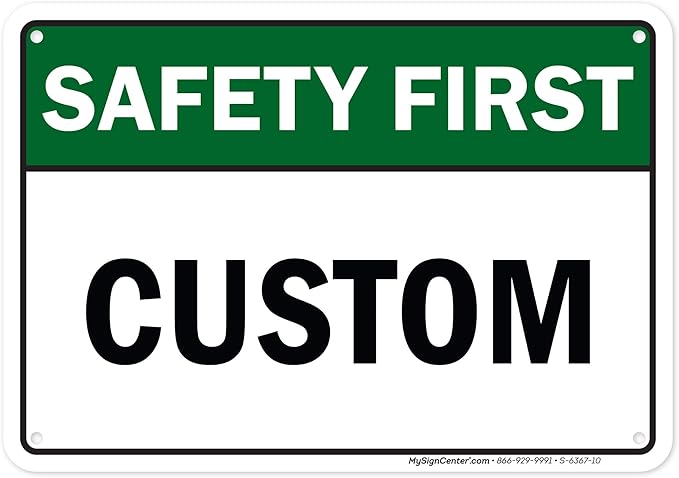Custom Safety First Sign, Ansi Sign, Osha Compliant, 7x10 Inches, 55 mil thick HDPE (high density polyethylene), Made in USA by My Sign Center