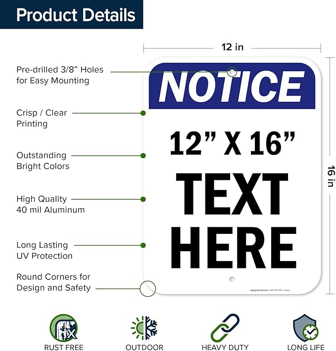 Custom Notice Sign, OSHA Sign, 12x16 Inches, Post Holes, Rust Free .040 Aluminum, Fade Resistant, Indoor/Outdoor Use, Made in USA by My Sign Center