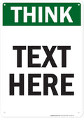 Custom Think Sign, OSHA Sign, 10x14 Inches, 55 mil thick HDPE (high density polyethylene), Made in USA by My Sign Center