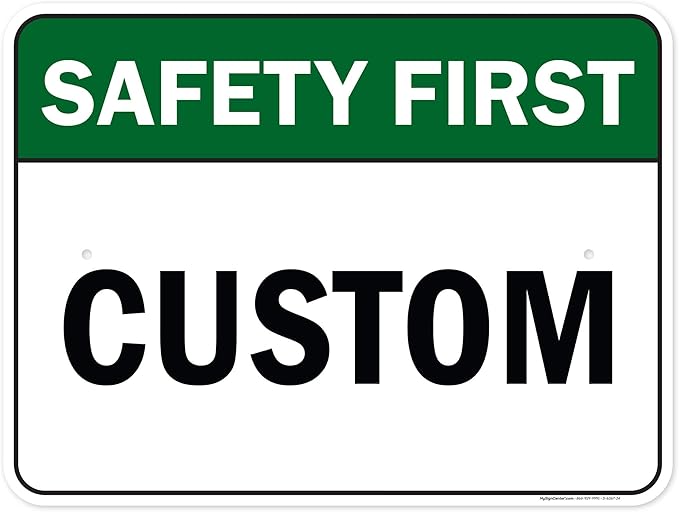 Custom Safety First Sign, Ansi Sign, Osha Compliant, 18x24 Inches, Rust Free .063 Aluminum, Fade Resistant, Made in USA by My Sign Center