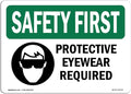 OSHA Safety First Sign - Protective Eyewear Required with Symbol | Vinyl Label Decal | Protect Your Business, Work Site, Warehouse & Shop Area | Made in The USA