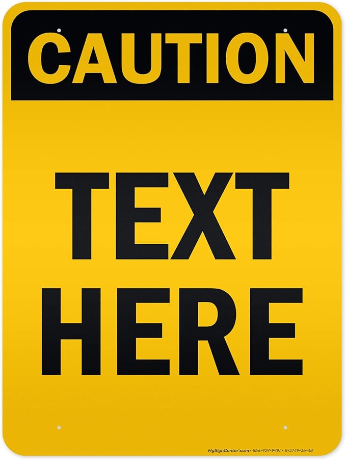 Custom Caution Sign, OSHA Sign, 36x48 Inches, Reflective, Rust Free DiBound, Fade Resistant, Made in USA by My Sign Center